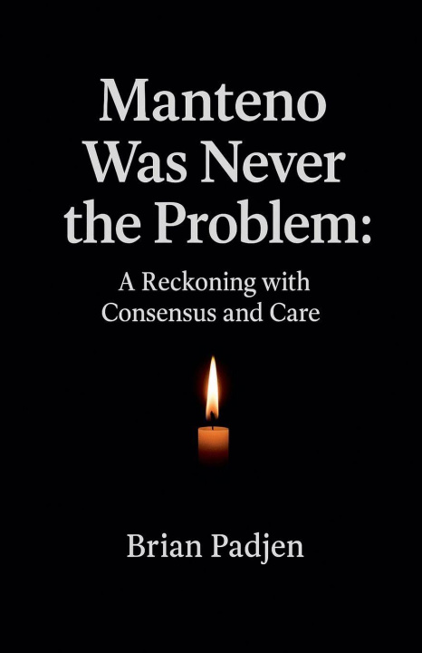 Knjiga Manteno Never Was The Problem Brian P Padjen