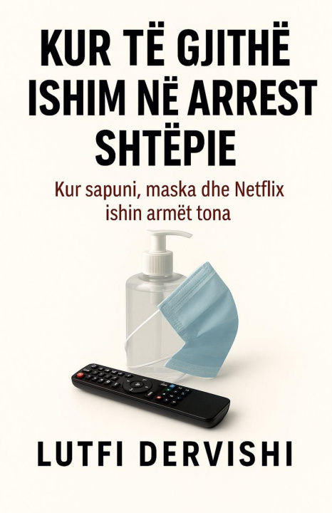 Knjiga Kur të gjithë ishim në arrest shtëpie Lutfi Dervishi