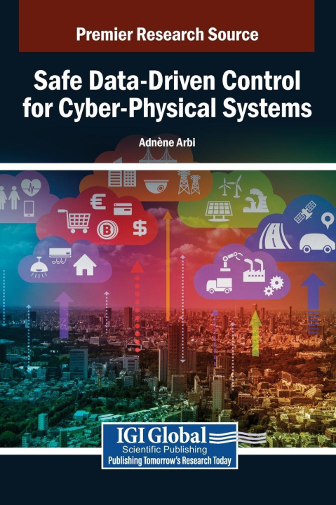 Kniha Safe Data-Driven Control for Cyber-Physical Systems Adn ne Arbi