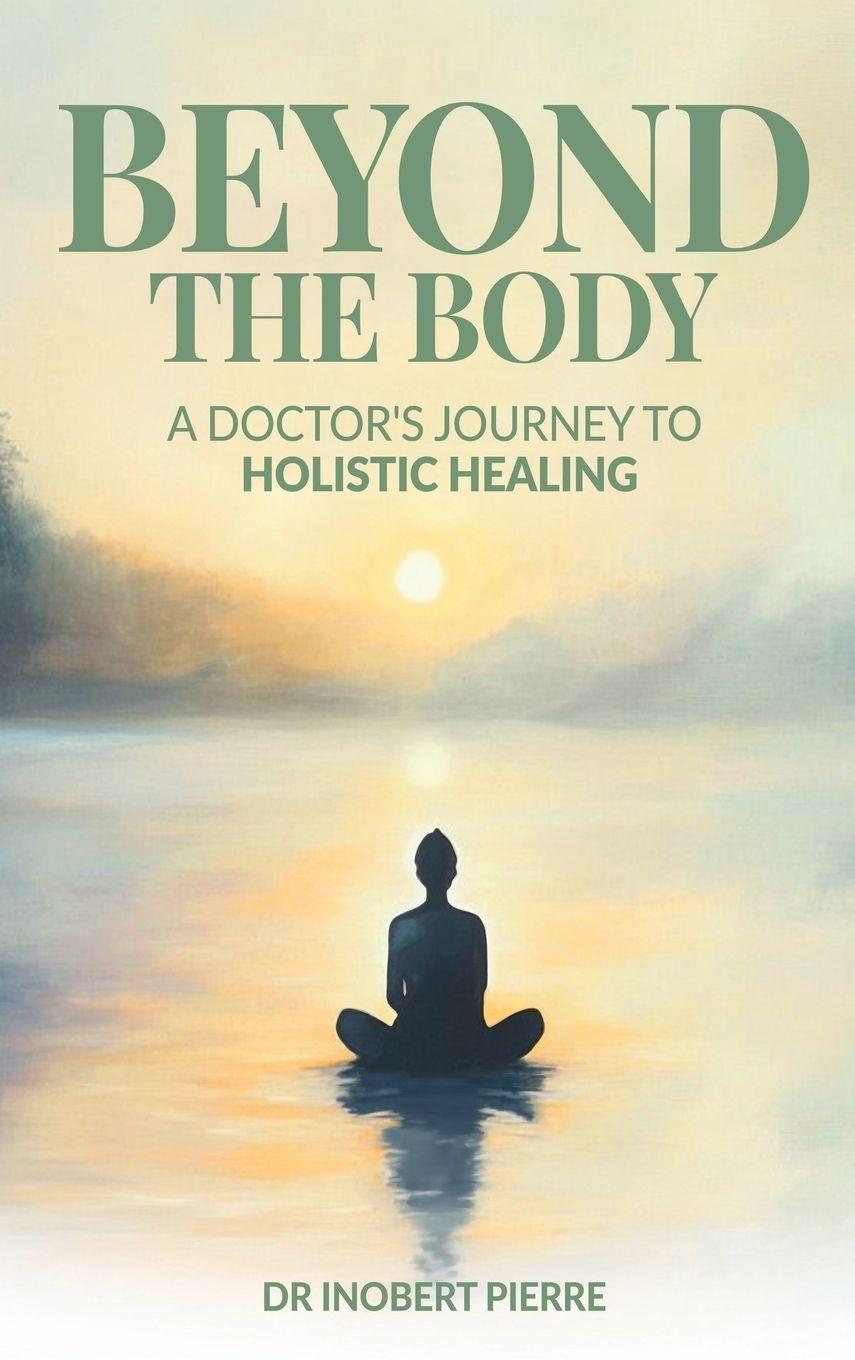 Knjiga Beyond The Body Dr Inobert Pierre