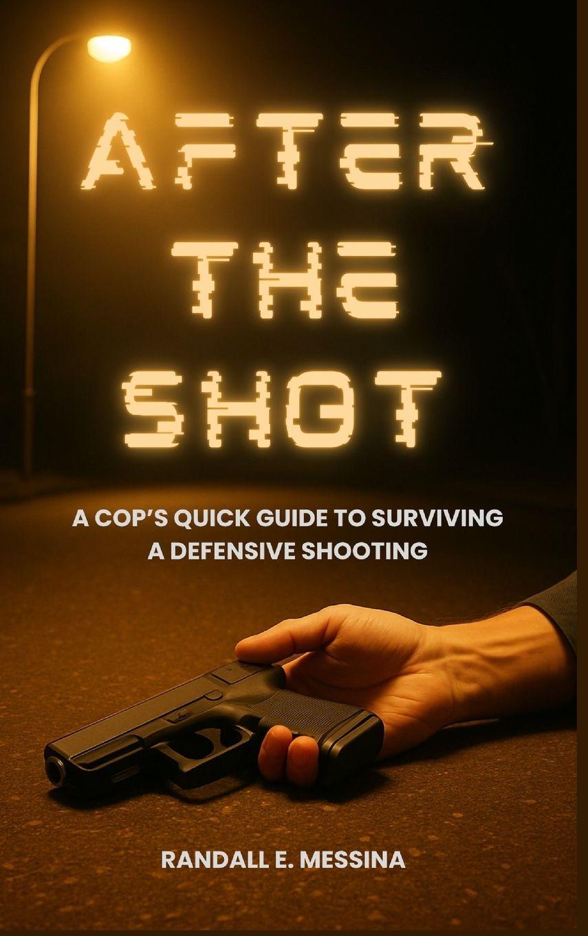 Buch After the Shot Randall E. Messina