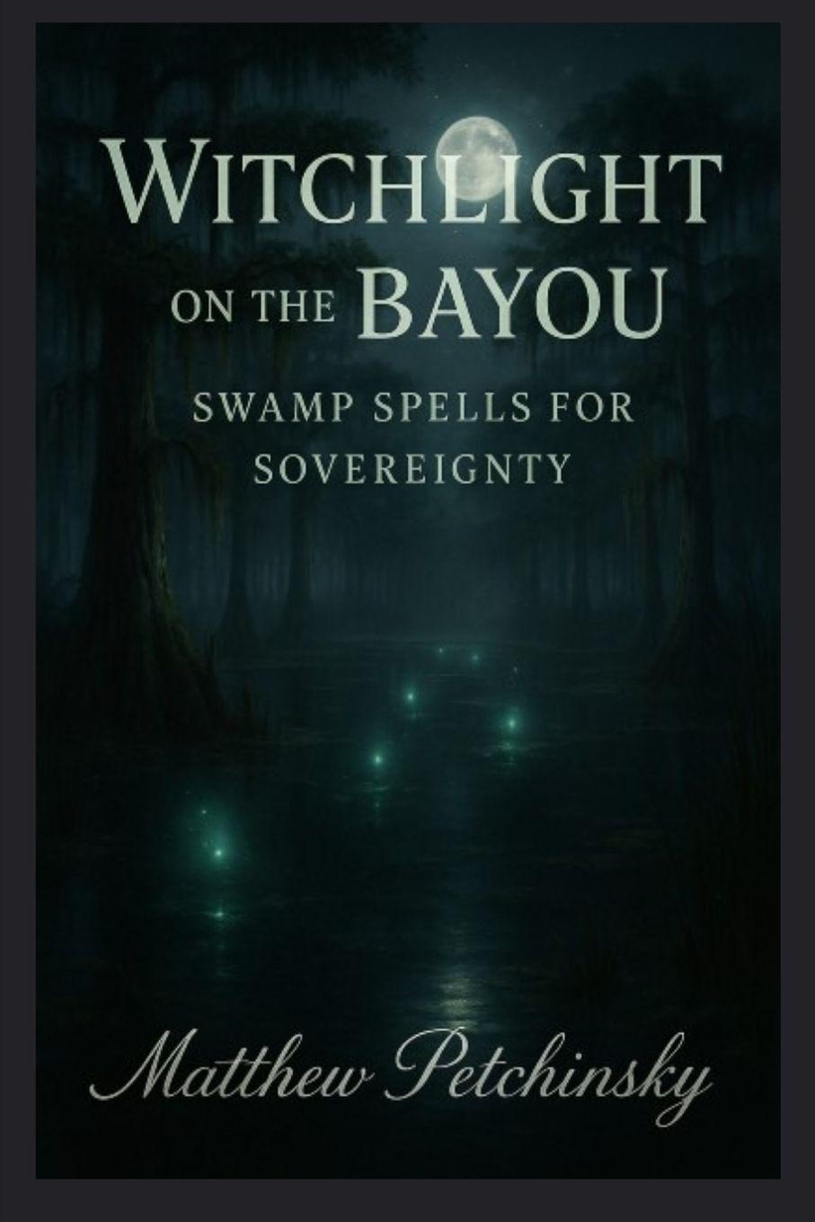Книга Witchlight on the Bayou Matthew Petchinsky