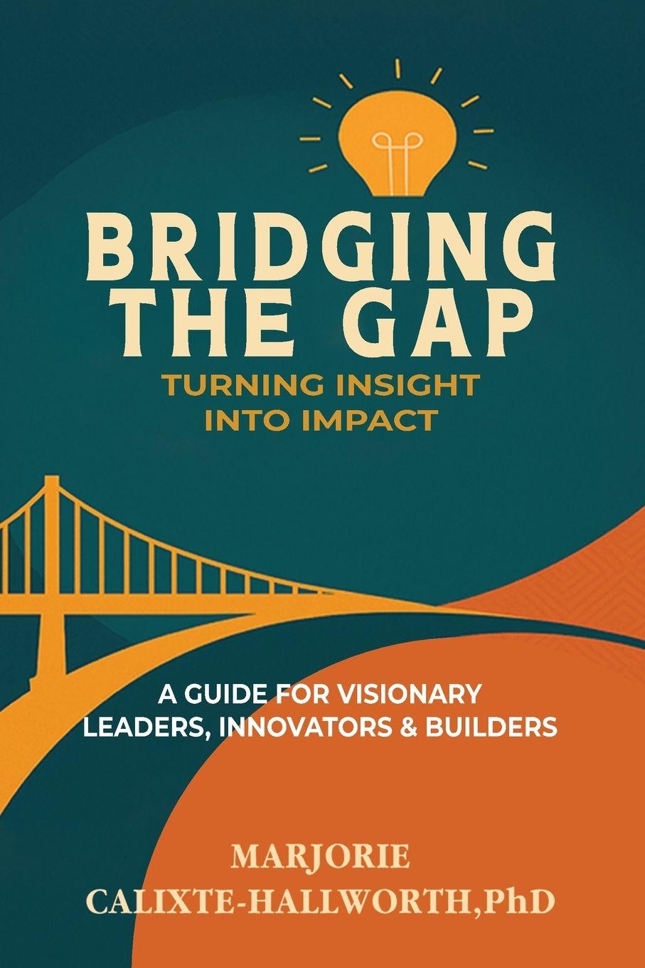 Kniha Bridging the Gap Ph.D Marjorie Calixte- Hallworth