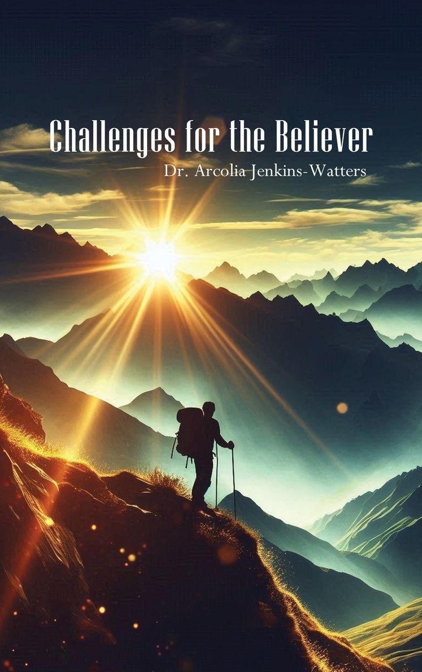Knjiga Challenges For The Believer Dr. Arcolia Jenkins-Watters
