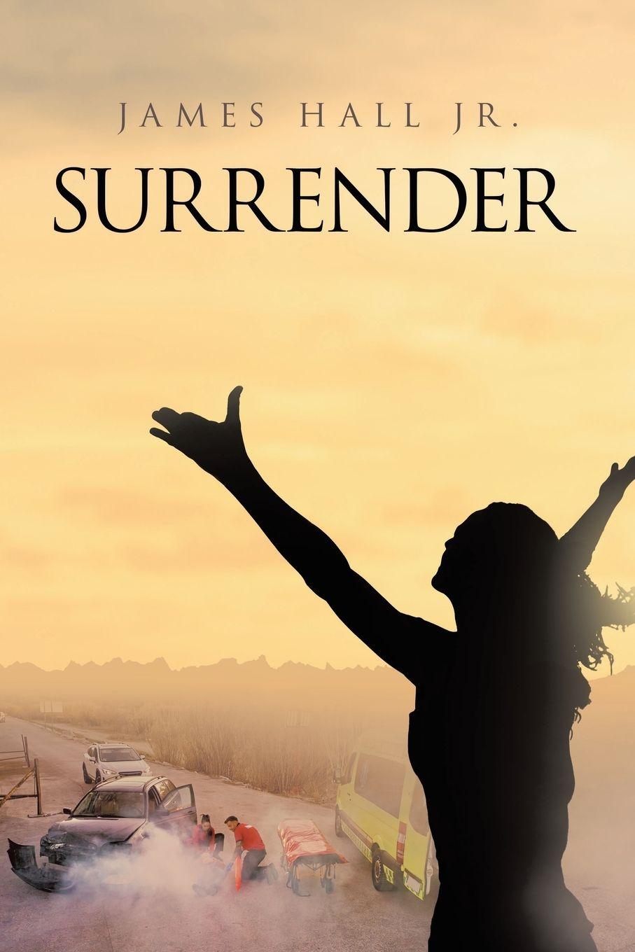 Knjiga Surrender James Hall Jr.