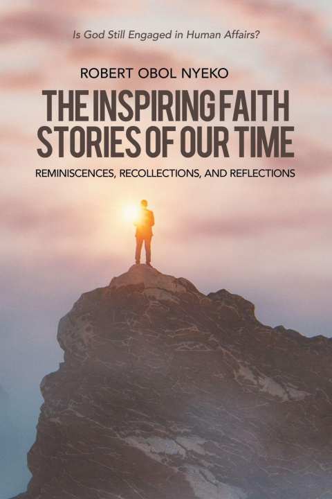 Kniha The Inspiring Faith Stories of Our Time Robert Obol Nyeko