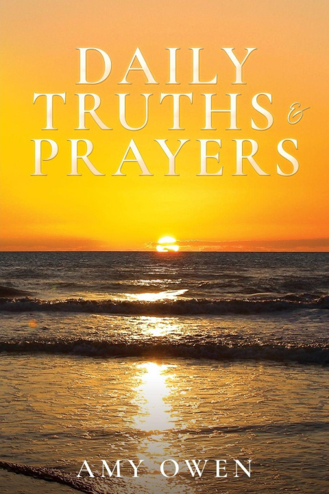 Kniha Daily Truths & Prayers Amy Owen