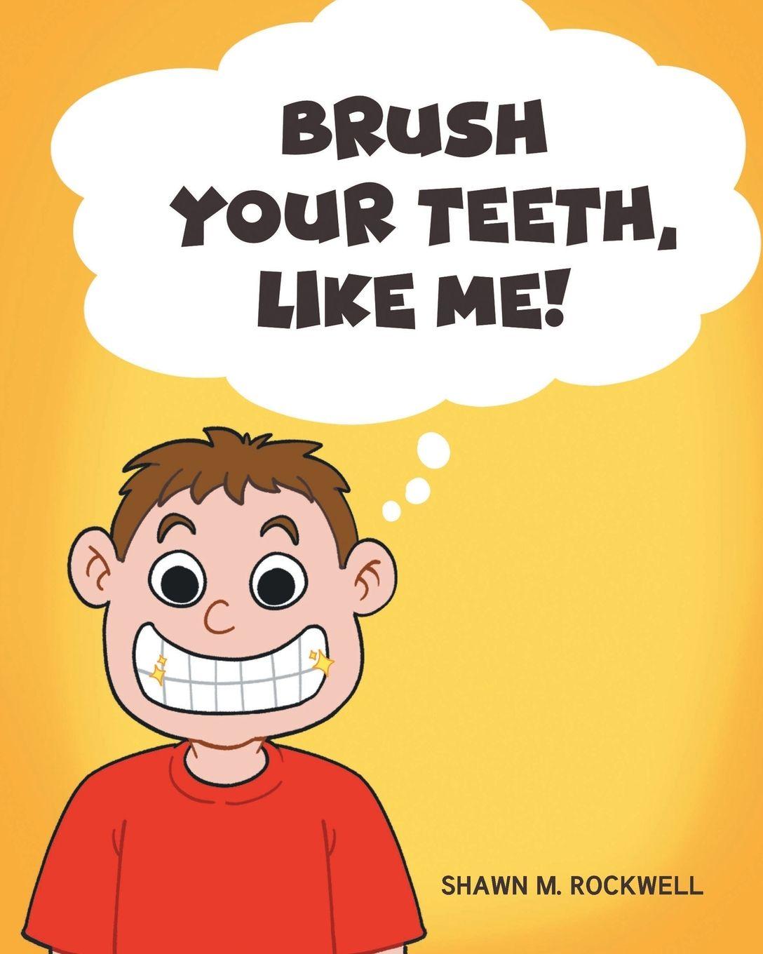 Knjiga Brush Your Teeth, Like Me! Shawn M. Rockwell