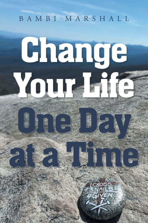 Kniha Change Your Life One Day at a Time Bambi Marshall