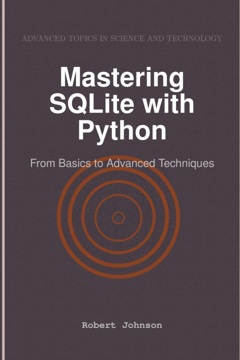Könyv Mastering SQLite with Python Robert Johnson