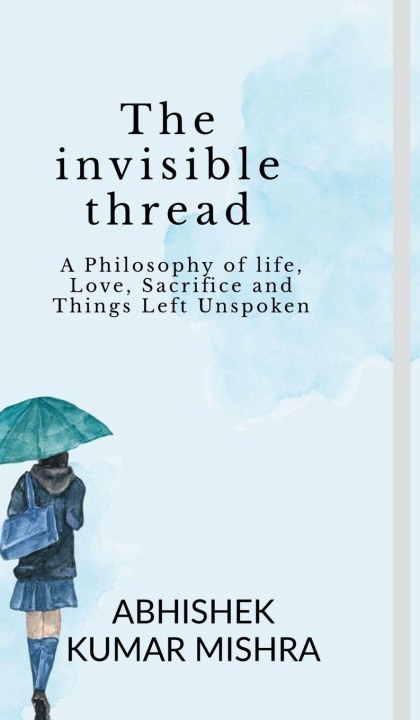 Kniha The invisible thread ABHISHEK KUMAR MISHRA