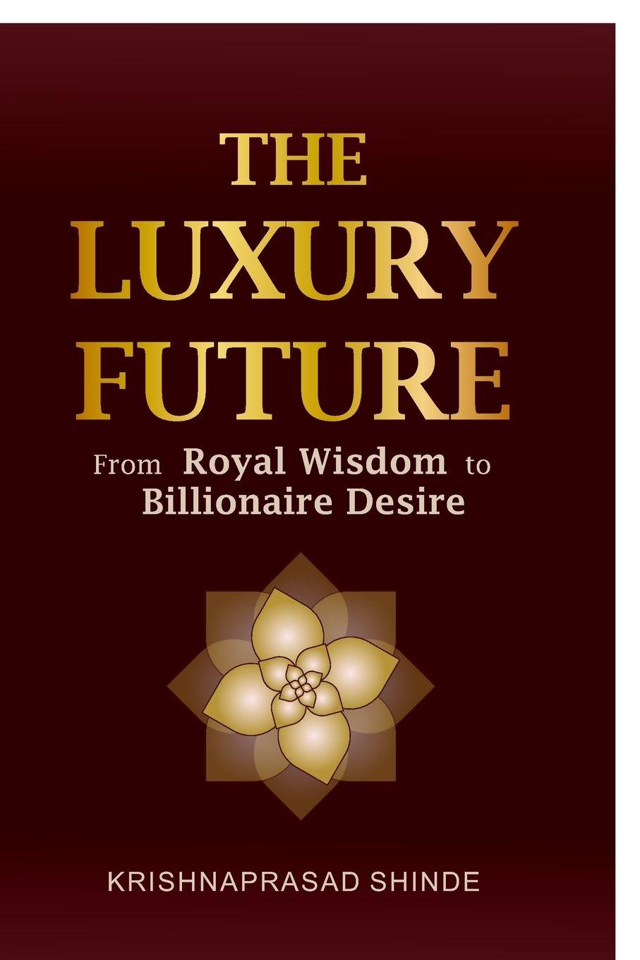Knjiga The Luxury Future KRISHNAPRASAD SHINDE