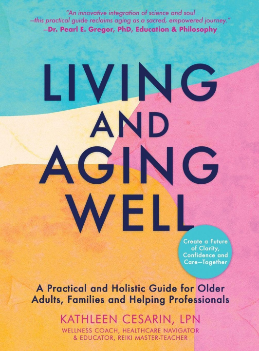 Книга Living and Aging Well LPN Kathleen Cesarin