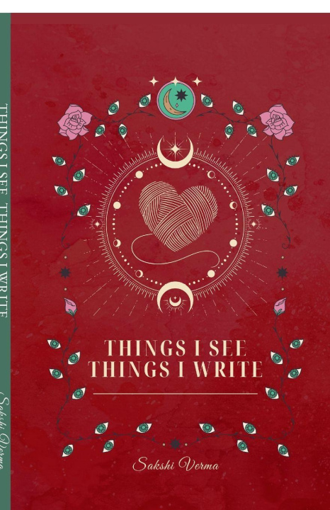 Knjiga Things I see, Things I write Sakshi Verma