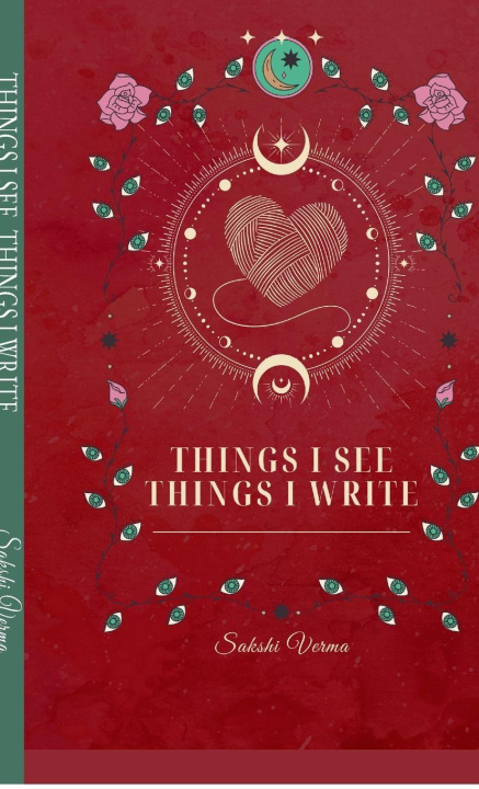Kniha Things I see, Things I write Sakshi Verma