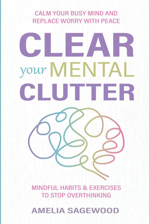 Kniha Clear Your Mental Clutter Amelia Sagewood