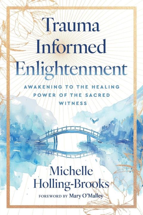Kniha Trauma Informed Enlightenment Michelle Holling-Brooks