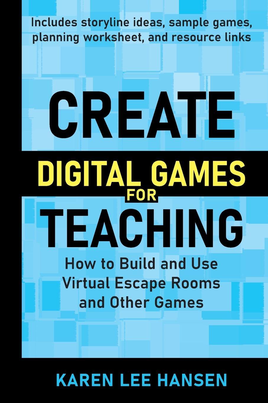 Knjiga Create Digital Games for Teaching Karen Lee Hansen