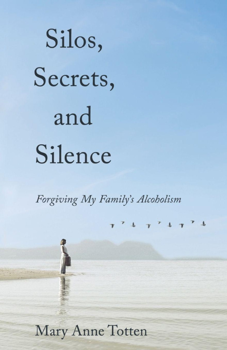 Knjiga Silos, Secrets, and Silence Mary Anne Totten