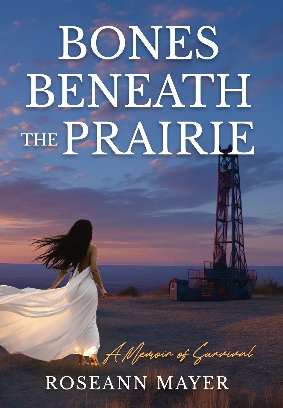 Knjiga Bones Beneath the Prairie Roseann Mayer