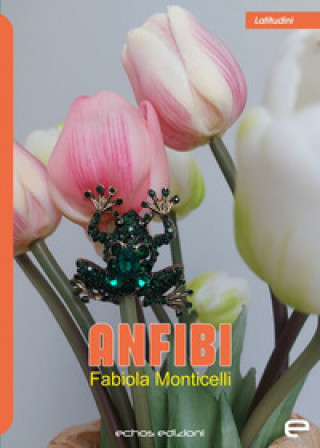 Kniha Anfibi Fabiola Monticelli
