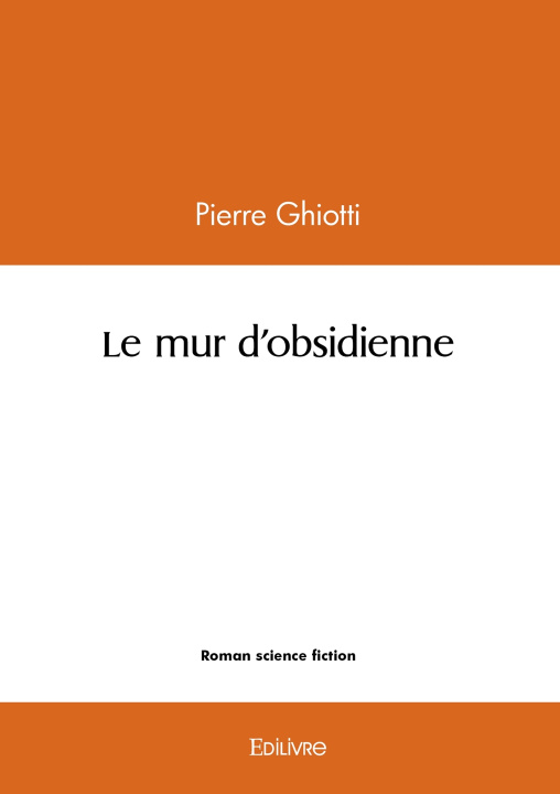 Knjiga Le mur d'obsidienne Pierre Ghiotti