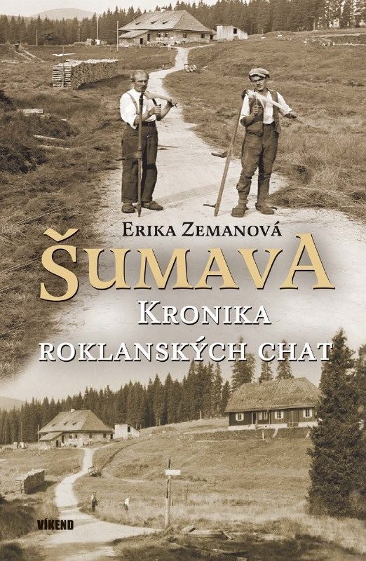 Kniha Šumava - Kronika roklanských chat Erika Zemanová