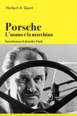 Книга Porsche: l'uomo e la macchina Herbert A. Quint