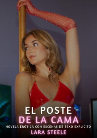 Kniha El Poste de la Cama Lara Steele