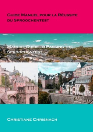 Kniha Guide manual pour la réussite du Sproochentest Christiane Ciuca alias Chrisnach