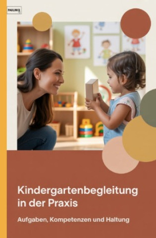 Kniha Kindergartenbegleitung in der Praxis PAULINIQ Books
