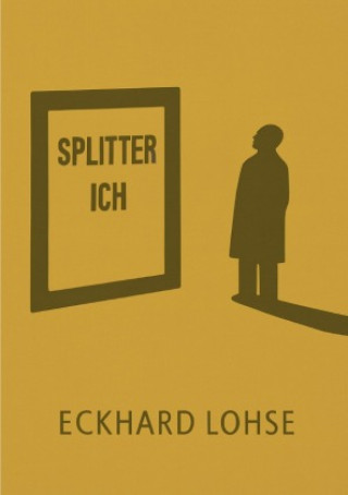 Kniha Splitter Ich Eckhard Lohse