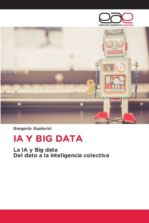 Kniha IA Y BIG DATA Gregorio Gualavisi