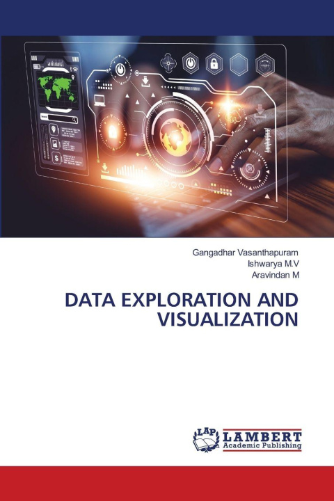 Knjiga DATA EXPLORATION AND VISUALIZATION Gangadhar Vasanthapuram