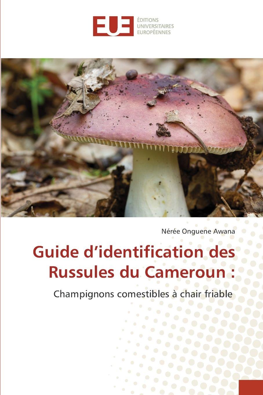 Книга Guide d'identification des Russules du Cameroun : Nérée Onguene Awana