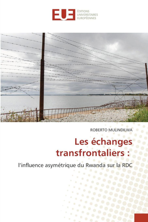 Knjiga Les échanges transfrontaliers : ROBERTO MULINDILWA