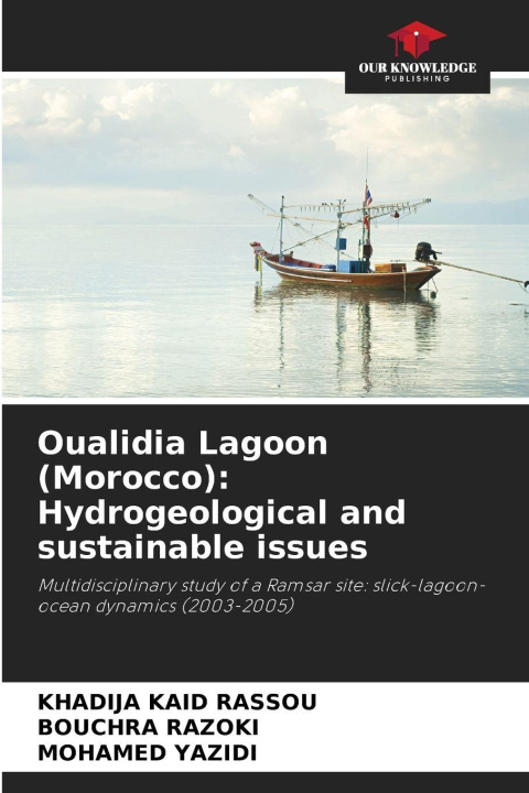 Book Oualidia Lagoon (Morocco): Hydrogeological and sustainable issues KHADIJA KAID RASSOU