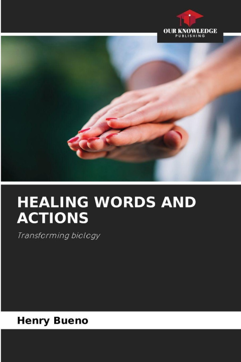 Книга HEALING WORDS AND ACTIONS Henry Bueno