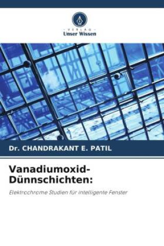 Knjiga Vanadiumoxid-Dünnschichten: Dr. CHANDRAKANT E. PATIL