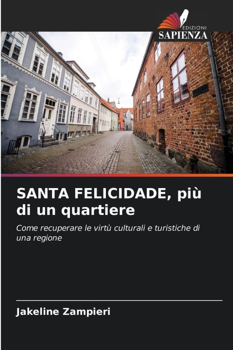 Libro SANTA FELICIDADE, più di un quartiere Jakeline Zampieri