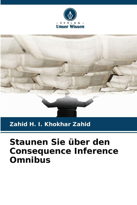 Книга Staunen Sie über den Consequence Inference Omnibus Zahid H. I. Khokhar Zahid