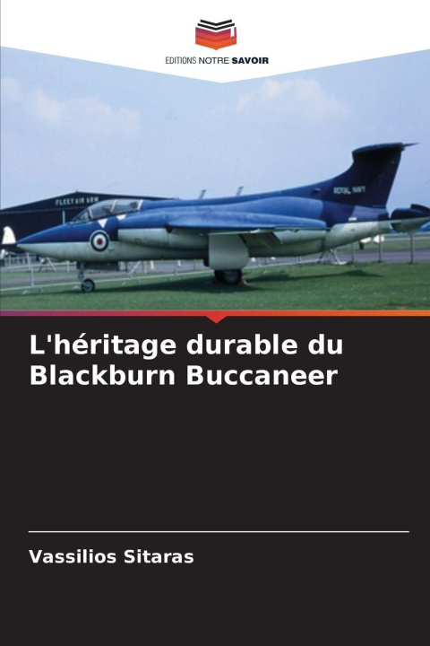 Book L'héritage durable du Blackburn Buccaneer Vassilios Sitaras