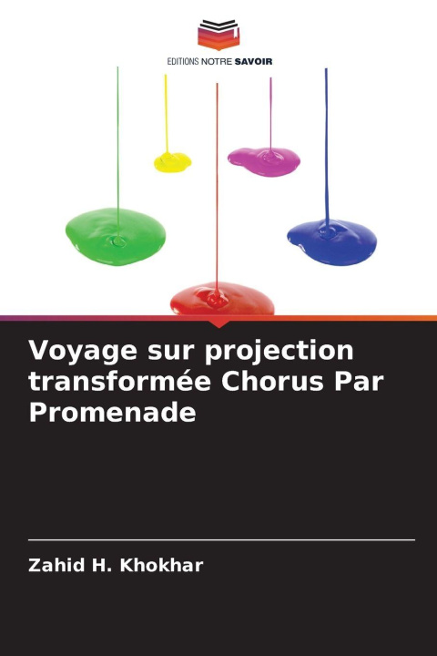 Book Voyage sur projection transformée Chorus Par Promenade Zahid H. Khokhar