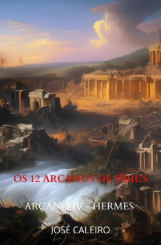 Kniha Os 12 Arcanos de Sírius jOSé caLEiro