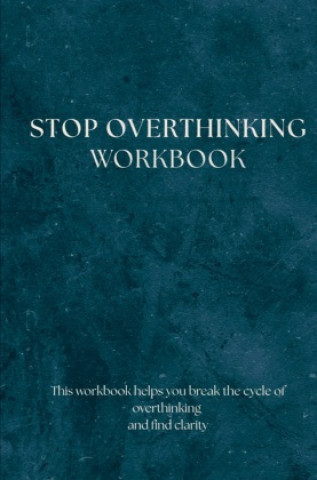 Knjiga Stop Overthinking - Workbook Love & Blessings