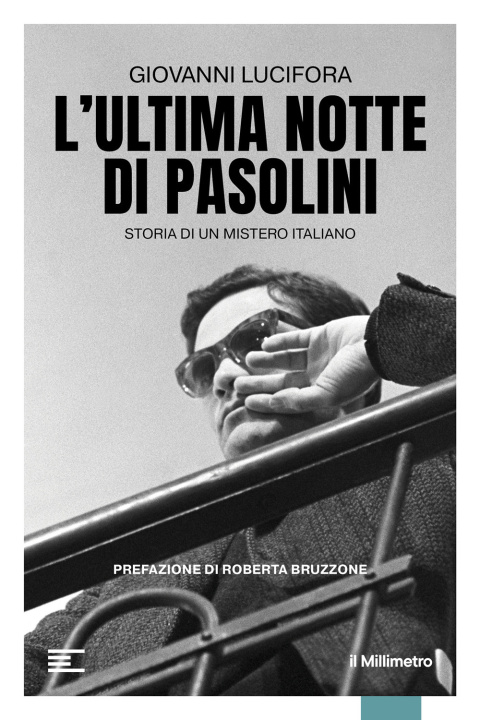 Boek ultima notte di Pasolini. Storia di un mistero italiano Giovanni Lucifora