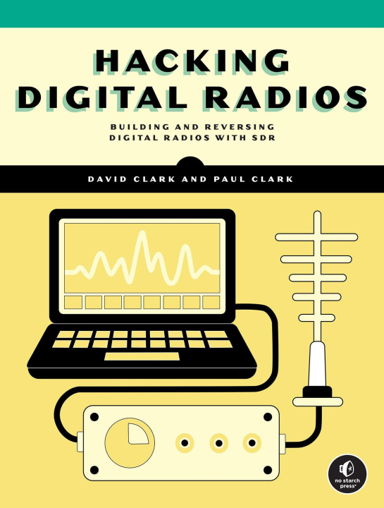 Book HACKING DIGITAL RADIOS CLARK DAVID