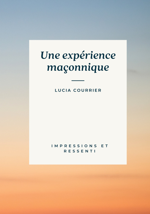 Kniha EXPERIENCE MACONNIQUE COURRIER LUCIA