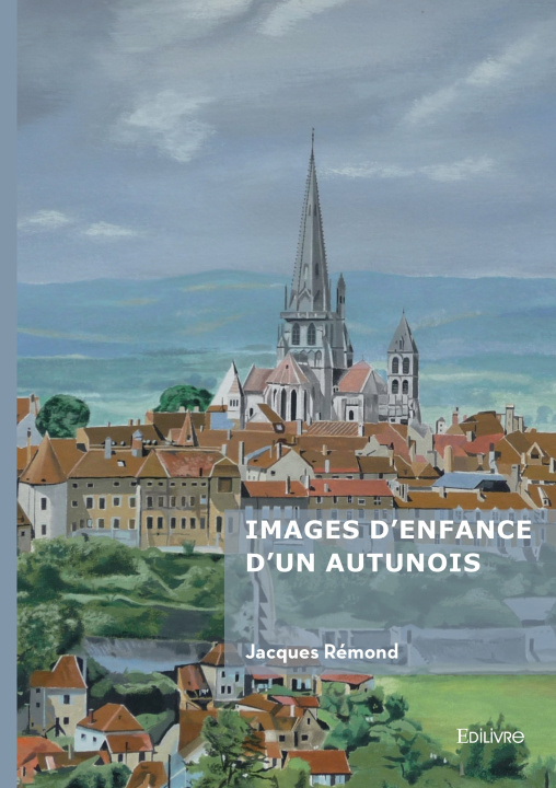 Knjiga Images d'enfance d'un Autunois Jacques Rémond