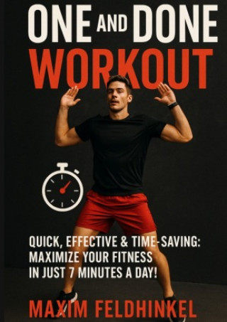 Knjiga One and Done Workout Maxim Feldhinkel